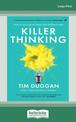 Killer Thinking: How to turn good ideas into brilliant ones (Large Print)