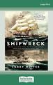 The Shipwreck: The true story of the Dunbar, the disaster that broke the colonys heart and forged a nations spirit (Large Print)