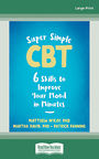 Super Simple CBT: Six Skills to Improve Your Mood in Minutes (Large Print)