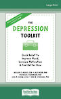 The Depression Toolkit: Quick Relief to Improve Mood, Increase Motivation, and Feel Better Now (Large Print)