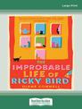 The Improbable Life of Ricky Bird (NZ Author/Topic) (Large Print)
