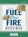 Fuel the Fire: Calloway Sisters #3 (Large Print)