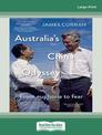 Australias China Odyssey: From euphoria to fear (Large Print)