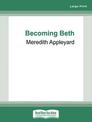Becoming Beth (Large Print)
