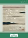 A Fish in the Swim of the World: The updated edition of the classic memoir (NZ Author/Topic) (Large Print)