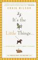 It's the Little Things . . .: An Appreciation of Life's Simple Pleasures
