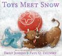 Toys Meet Snow: Being the Wintertime Adventures of a Curious Stuffed Buffalo, a Sensitive Plush Stingray, and a Book-loving Rubb