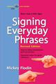 Signing Everyday Phrases: More Than 3,400 Signs