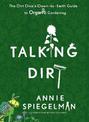 Talking Dirt: The Dirt Diva's Down-to-Earth Guie to Organic Gardening