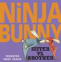 Ninja Bunny: Sister vs. Brother