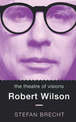 Theatre Of Visions: Robert Wilson