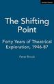 The Shifting Point: Forty Years of Theatrical Exploration, 1946-87