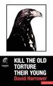 Kill The Old, Torture Their Young