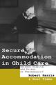 Secure Accommodation in Child Care: Between Hospital and Prison or Thereabouts?
