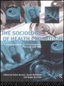The Sociology of Health Promotion: Critical Analyses of Consumption, Lifestyle and Risk