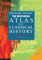 The Routledge Atlas of Classical History: From 1700 BC to AD 565