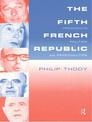 The Fifth French Republic: Presidents, Politics and Personalities