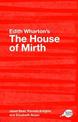 Edith Wharton's "The House of Mirth": A Routledge Study Guide