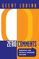 Zero Comments: Blogging and Critical Internet Culture