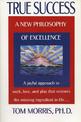 True Success: A New Philosophy of Excellence