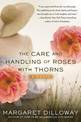 The Care and Handling of Roses with Thorns: A Novel