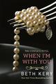 When I'm with You: A Because You Are Mine Novel