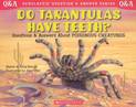 Do Tarantulas Have Teeth?: Questions and Answers about Poisonous Creatures