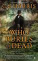 Who Buries The Dead: A Sebastian St. Cyr Mystery