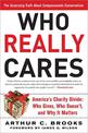 Who Really Cares: The Surprising Truth About Compassionate Conservatism -- America's Charity Divide--Who Gives, Who Doesn't, and
