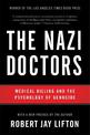 The Nazi Doctors (Revised Edition): Medical Killing and the Psychology of Genocide