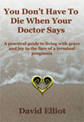 You Don't Have to Die When Your Doctor Says