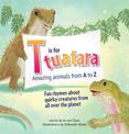 T is for Tuatara: Amazing Animals from A to Z