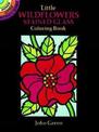 Little Wildflowers Stained Glass Colouring Book: Dover Little Activity Books