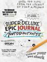 The Super-Deluxe, Epic Journal of Awesomeness