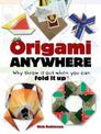 Origami Anywhere: Why Throw It Out When You Can Fold It Up?