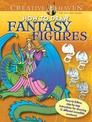 Creative Haven How to Draw Fantasy Figures: Easy-to-follow, step-by-step instructions for drawing 15 different incredible creatu