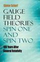 Gauge Field Theories: Spin One and Spin Two: 100 Years After General Relativity