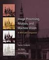 Image Processing, Analysis & and Machine Vision - A MATLAB Companion, International Edition