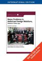 Major Problems in American Foreign Relations: Volume 2: Major Problems in American Foreign Relations, Volume II: Since 1914, Int