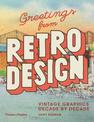 Greetings from Retro Design: Vintage Graphics Decade by Decade