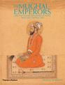 The Mughal Emperors: and the Islamic Dynasties of India, Iran and Central Asia 1206 -1925
