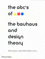 The ABCs of the Bauhaus: The Bauhaus and Design Theory