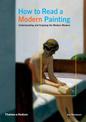 How to Read a Modern Painting: Understanding and Enjoying the Modern Masters