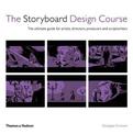 The Storyboard Design Course: The Ultimate Guide for Artists, Directors, Producers and Scriptwriters