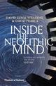 Inside the Neolithic Mind: Consciousness, Cosmos and the Realm of the Gods