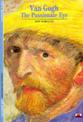 Van Gogh: The Passionate Eye