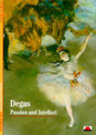 Degas: Passion and Intellect