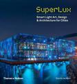 SuperLux: Smart Light Art, Design & Architecture for Cities
