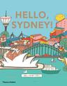 Hello, Sydney!:An adventure around the harbour city: An adventure around the harbour city