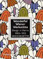 Wonderful Wiener Werkstatte: Design in Vienna 1903-1932